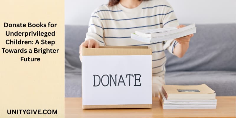 Donate Books for Underprivileged Children: A Step Towards a Brighter Future