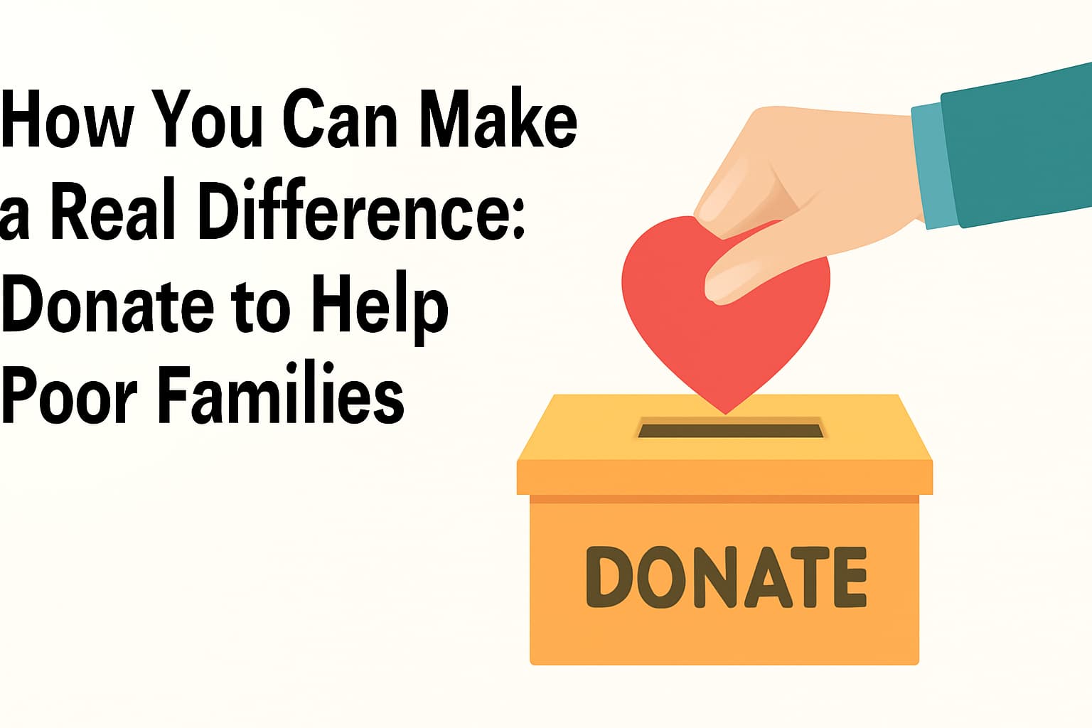 How You Can Make a Real Difference Donate to Help Poor Families